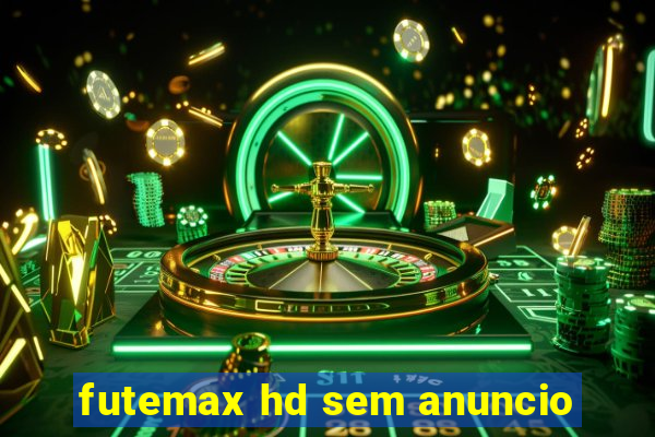 futemax hd sem anuncio